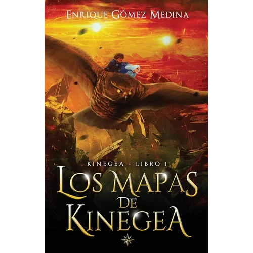 Los mapas de Kinegea: Libro juvenil de aventuras y fantasía (a partir de 12 años)