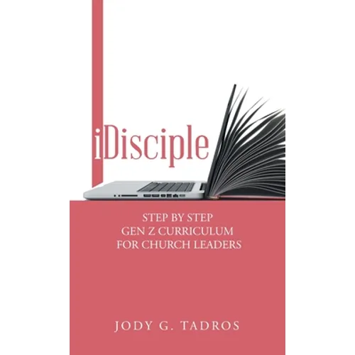 Idisciple: Step by Step Gen Z Curriculum for Church Leaders