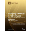 Emerging Advances in Petrophysics: Porous Media Characterization and Modeling of Multiphase Flow