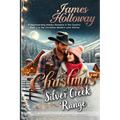 Christmas at Silver Creek Ranch: A Heartwarming Holiday Romance in the Country - Book 1 in the Christmas Western Love Stories