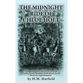 The Midnight Ride of Chloe Holt: A historical novel of a brave woman who saved a minister from death by Mexican imprisonment