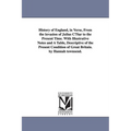 History of England, in Verse, from the Invasion of Julius Cusar to the Present Time. with Illustrative Notes and a Table, Descriptive of the Present C