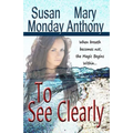 To See Clearly: A Novel of Mystical Enchantment