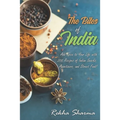 The Bites of India: Add Spice to Your Life with 200 Recipes of Indian Snacks, Appetizers, and Street Food!