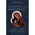 Encountering Emmanuel: A Guided Advent Journal for Prayer and Meditation