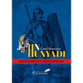 John Hunyadi: Defender of Christendom