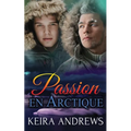 Passion en Arctique: Romance MM