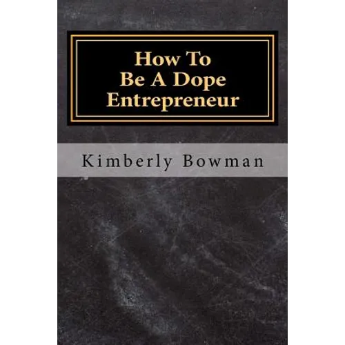 How to Be a Dope Entrepreneur