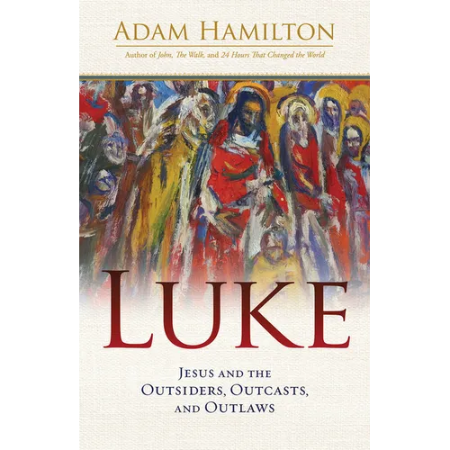 Luke: Jesus and the Outsiders, Outcasts, and Outlaws