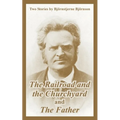 The Railroad and the Churchyard and The Father (Two Stories)