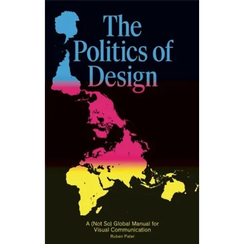 The Politics of Design: A (Not So) Global Design Manual for Visual Communication