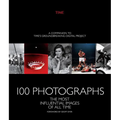 100 Photographs: The Most Influential Images of All Time
