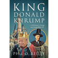 King Donald Khrump: A Khrump to Trump and Dump Them All