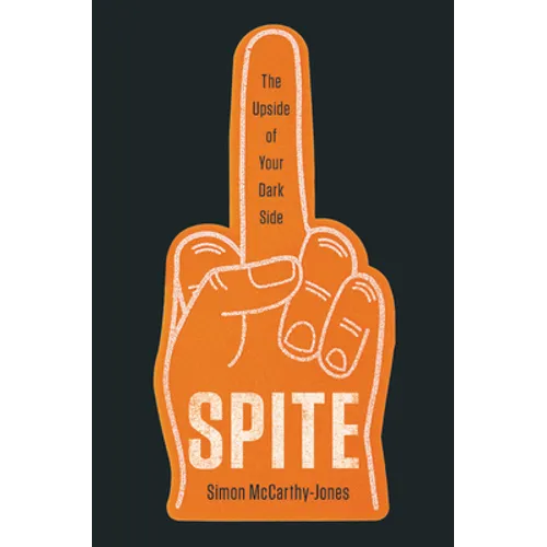 Spite: The Upside of Your Dark Side