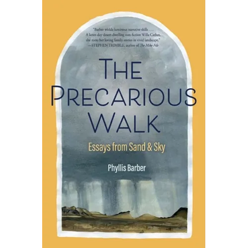 The Precarious Walk: Essays from Sand and Sky