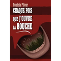 Chaque fois que j'ouvre la bouche