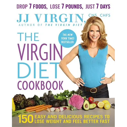 The Virgin Diet Cookbook: 150 Easy and Delicious Recipes to Lose Weight and Feel Better Fast