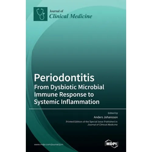 Periodontitis: From Dysbiotic Microbial Immune Response to Systemic Inflammation