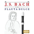 J. S. Bach Para Flauta Dulce: 10 Piezas F