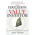 The Education of a Value Investor: My Transformative Quest for Wealth, Wisdom, and Enlightenment