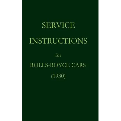 Service Instructions for Rolls-Royce Cars (1930)