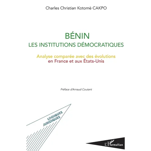 Bénin les institutions démocratiques: Analyse comparée avec des évolutions en France et aux Etats-Unis