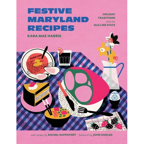 Festive Maryland Recipes: Holiday Traditions from the Old Line State