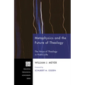 Metaphysics and the Future of Theology