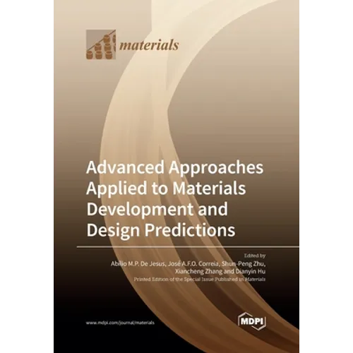 Advanced Approaches Applied to Materials Development and Design Predictions
