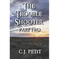 The Trouble Shooter Part 2
