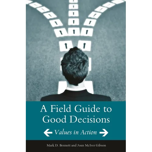 A Field Guide to Good Decisions: Values in Action