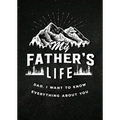 My Father's Life - Second Edition: Dad, I Want to Know Everything about You