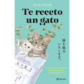 Te Receto Un Gato: El Bestseller Japonés Que Ha Engatusado a Lectores En Todo El Mundo / We'll Prescribe You a Cat