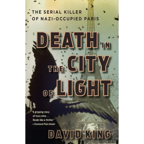 Death in the City of Light: The Serial Killer of Nazi-Occupied Paris