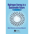 Hydrogen Energy in a Sustainable Future: Phantom or Panacea?
