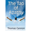 The Tao of Apathy