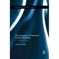 The Emergence of Historical Forensic Expertise: Clio Takes the Stand