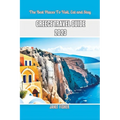 Greece Travel Guide 2023: The Best Places To Visit, Eat and Stay