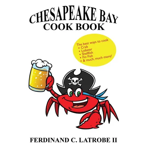 Chesapeake Bay Cook Book: Bayfood Edition