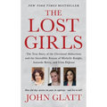 The Lost Girls: The True Story of the Cleveland Abductions and the Incredible Rescue of Michelle Knight, Amanda Berry, and Gina DeJesus
