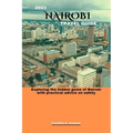 2023 Nairobi Travel Guide: Exploring the hidden gems of Nairobi with practical advice on safety