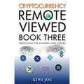 Cryptocurrency Remote Viewed Book Three
