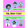 Fun, Quick & Easy: Game-Based Activities for Teachers of Adult ESL