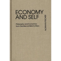 Economy and Self: Philosophy and Economics from the Mercantilists to Marx
