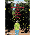 Unconditional: The Extraordinary Life of an Ordinary Man