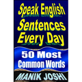 Speak English Sentences Every Day: 50 Most Common Words