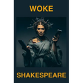 Woke Shakespeare: Rethinking Shakespeare for a New Era