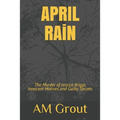 APRIL RAiN: The Murder of Jessica Briggs Innocent Motives and Guilty Secrets