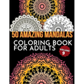 50 Amazing Mandalas Coloring Book For Adults: An Adult Coloring Book With 50 Big And Detailed Mandala Designs, High-Quality Paper, White Background, F