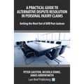 A Practical Guide to Alternative Dispute Resolution in Personal Injury Claims: Getting the Most Out of ADR Post-Jackson